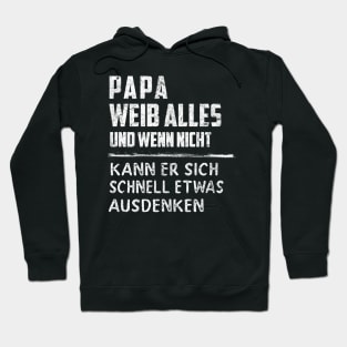 PAPA WEIB ALLES UND WENN NICHT KANN ER SICH SCHNELL ETWAS AUSDENKEN Hoodie